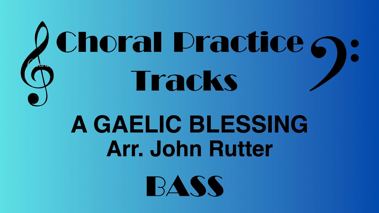 A Gaelic Blessing | BASS Practice Track | Arr. John Rutter