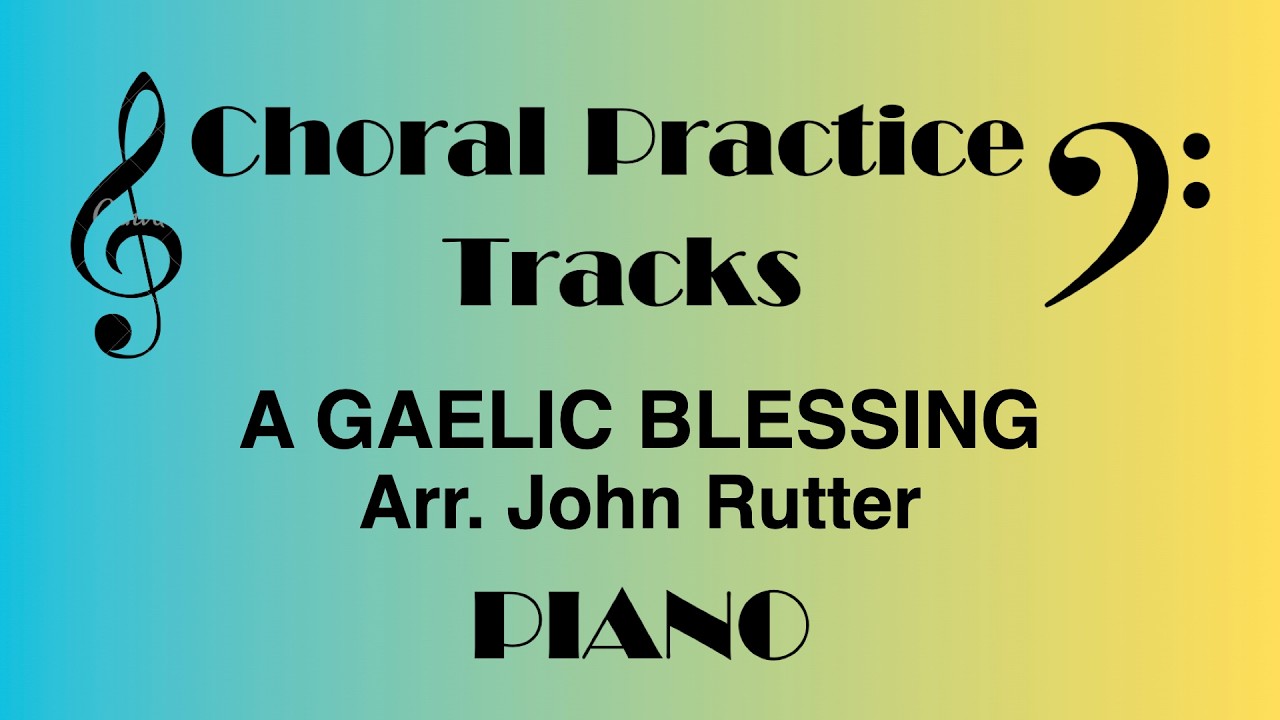 A Gaelic Blessing | PIANO Accompaniment | Arr. John Rutter