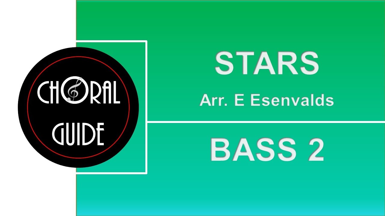 Stars - BASS 2 (Arr E Esenvalds)