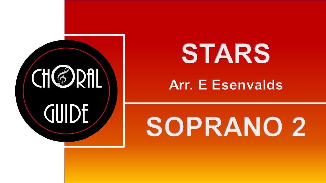 Stars - SOPRANO 2 (Arr E Esenvalds)