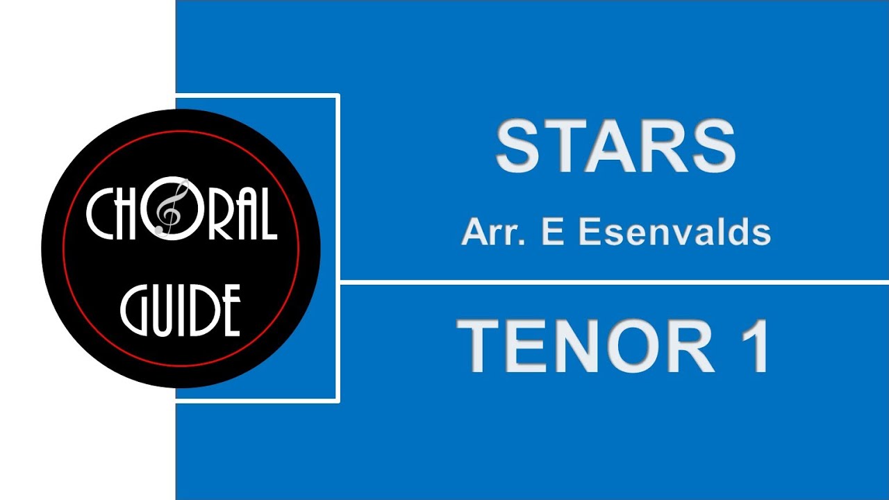Stars - TENOR 1 (Arr E Esenvalds)